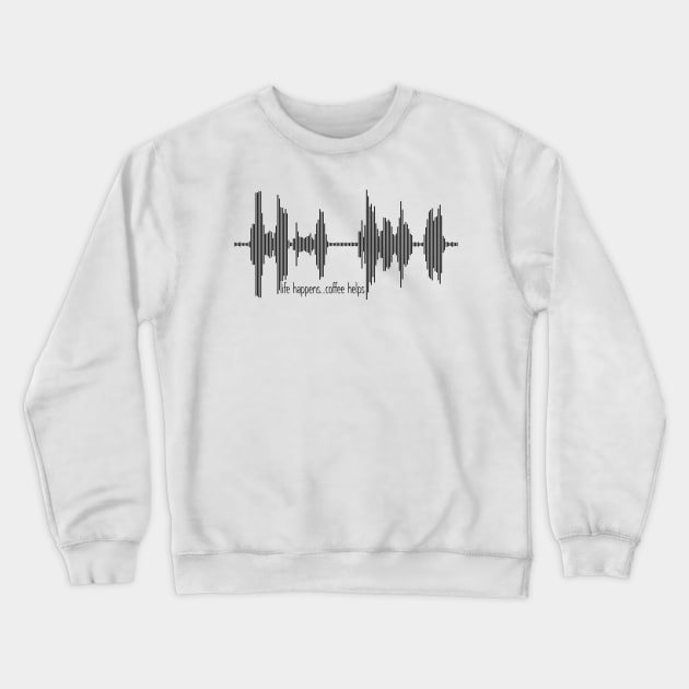 Life Happens Soundwave Crewneck Sweatshirt by ginkelmier